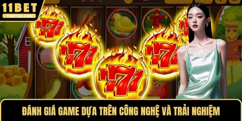 Đánh giá game dựa trên công nghệ và trải nghiệm