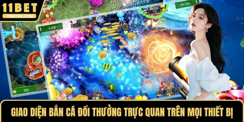 Giao diện bắn cá đổi thưởng trực quan trên mọi thiết bị