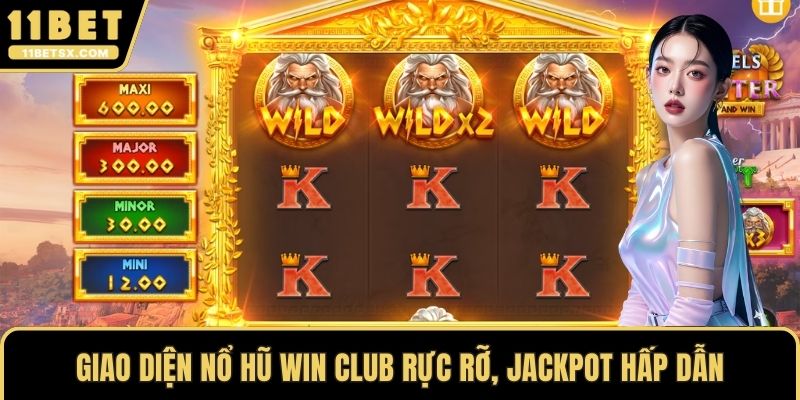 Giao diện nổ hũ win club rực rỡ, jackpot hấp dẫn