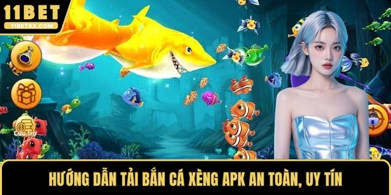Hướng dẫn tải bắn cá xèng APK an toàn, uy tín