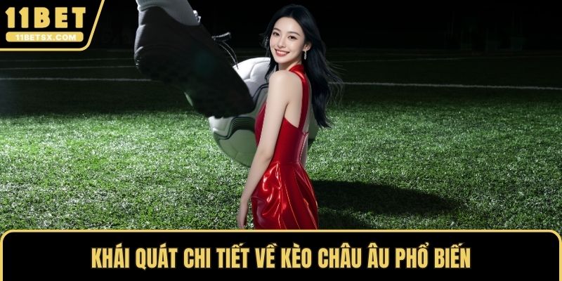Khái quát chi tiết về kèo Châu Âu phổ biến