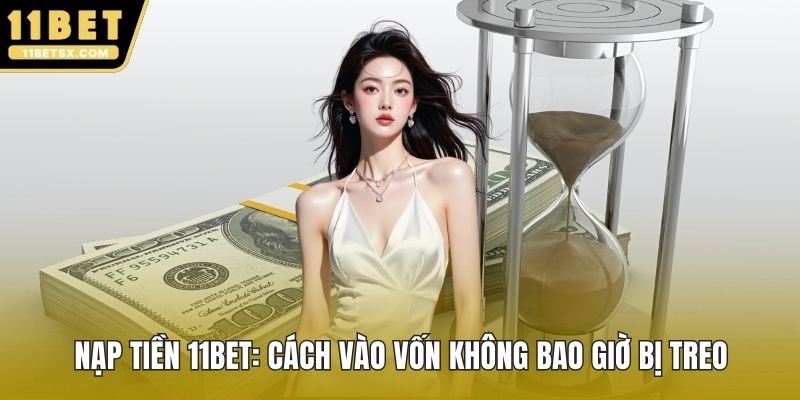 Nạp Tiền 11Bet
