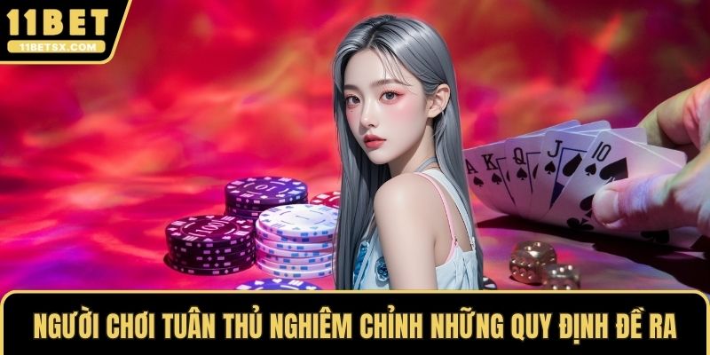 Người chơi tuân thủ nghiêm chỉnh những quy định đề ra