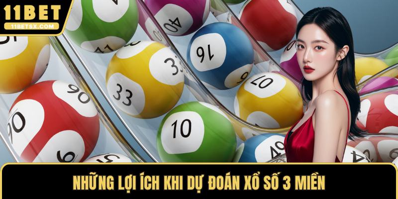 Những lợi ích khi dự đoán xổ số 3 miền