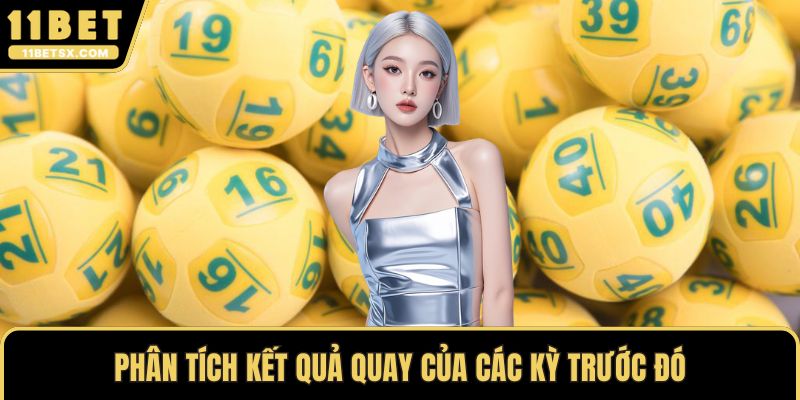 Phân tích kết quả quay của các kỳ trước đó