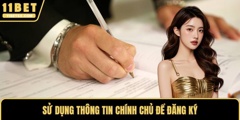Sử dụng thông tin chính chủ để đăng ký