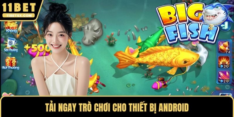 Tải ngay trò chơi cho thiết bị android