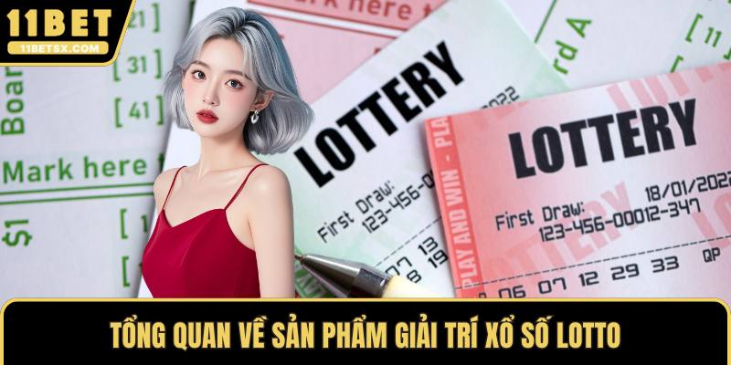 Tổng quan về sản phẩm giải trí xổ số lotto